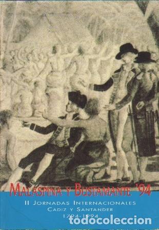 Libros de segunda mano: MALASPINA Y BUSTAMANTE '94 - II JORNADAS INTERNACIONALES - CADIZ Y SANTANDER 1794-1994 - A-VIA-977