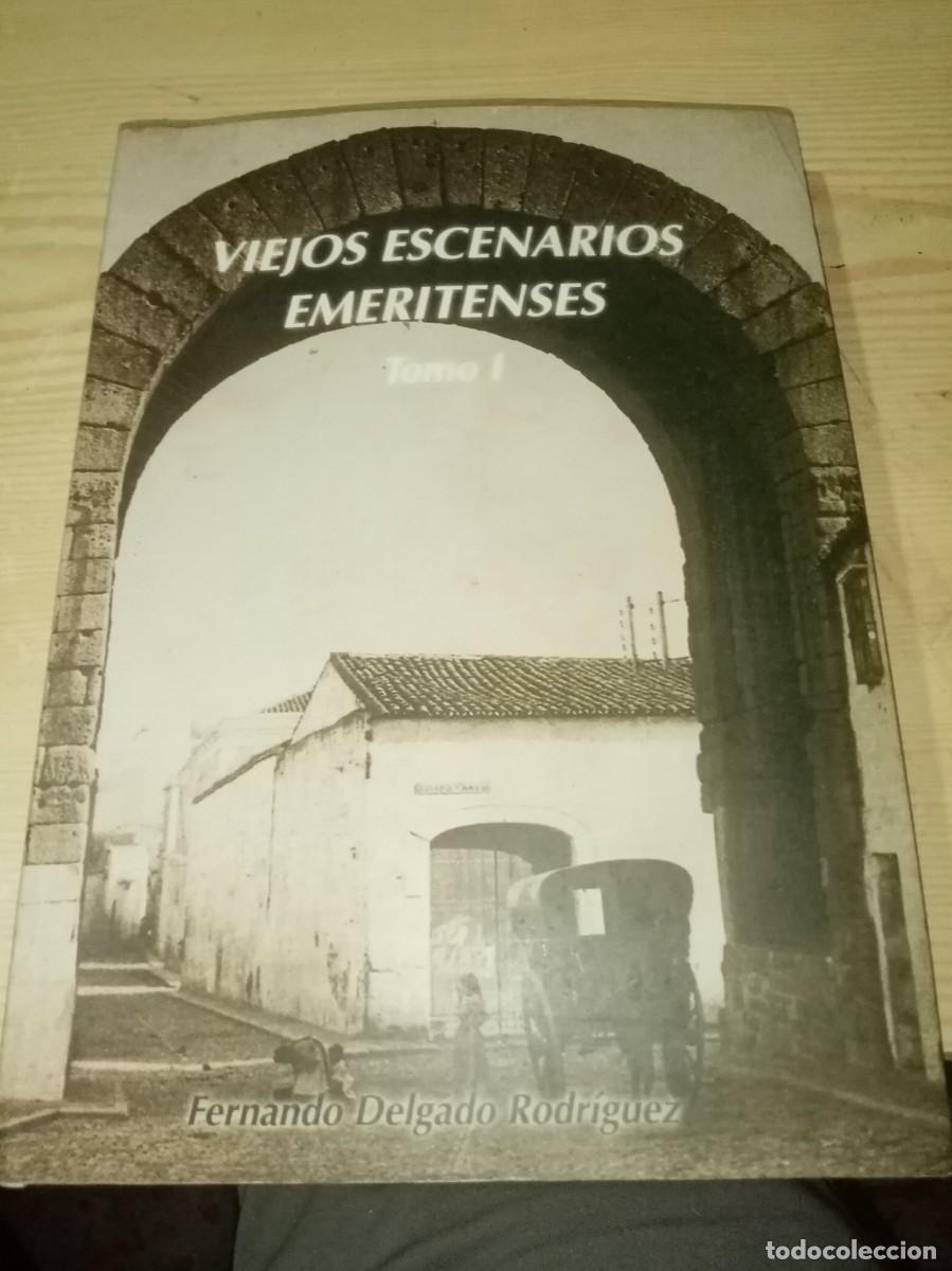 Libros de segunda mano: VIEJOS ESCENARIOS EMERITENSES TOMO I. FERNANDO DELGADO RODRIGUEZ. ES528B4