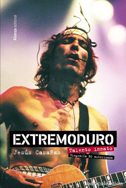 Libros de segunda mano: Extremoduro. Talento innato. Biograf&iacute;a no autorizada. - Casa&ntilde;as L&oacute;pez, Jes&uacute;s.