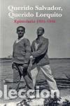 Libros de segunda mano: Querido Salvador, querido Lorquito, 1925-1936. - Garc&iacute;a Lorca, Federicoa y Dal&iacute;, Salvador.