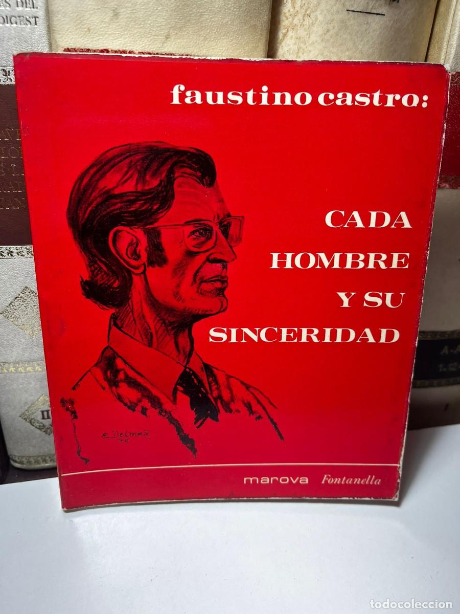 Libros de segunda mano: CADA HOMBRE Y SU SINCERIDAD. Faustino Castro: Marova Fontanella. 1974.