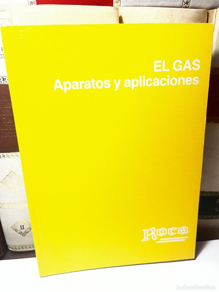 Libros de segunda mano: EL GAS APARATOS Y APLICACIONES. Editorial Roca. 1990.