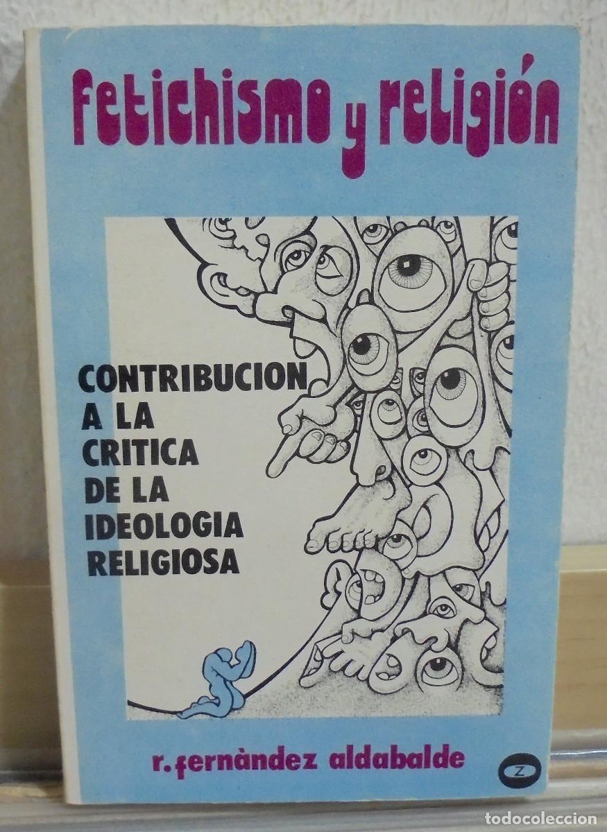 Gebrauchte B&uuml;cher: Fetichismo y religi&oacute;n: Contribuci&oacute;n a la cr&iacute;tica de la ideolog&iacute;a religiosa. R. Fern&aacute;ndez Aldabalde