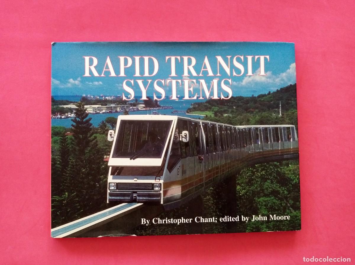 Libros de segunda mano: RAPID TRANSIST SYSTEMS: AND THE DECLINE OF STEAM. CHRISTOPHER CHANT. EDITED BY JOHN MOORE. KENT 2000