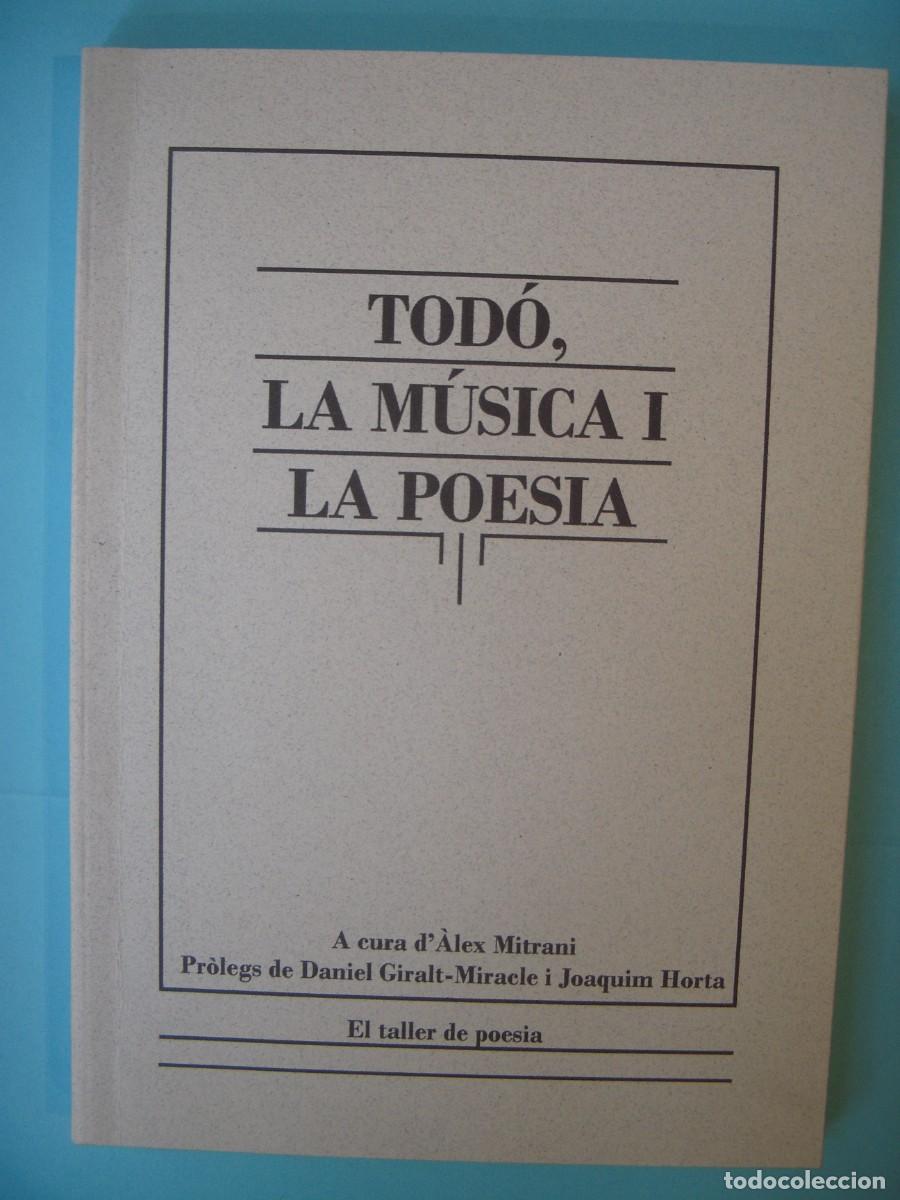 Libros de segunda mano: TOD&Oacute;, LA MUSICA I LA POESIA - ALEX MITRANI - EMBOSCALL, 2007 (EDICIO NUMERADA, EN CATALA, BON ESTAT)