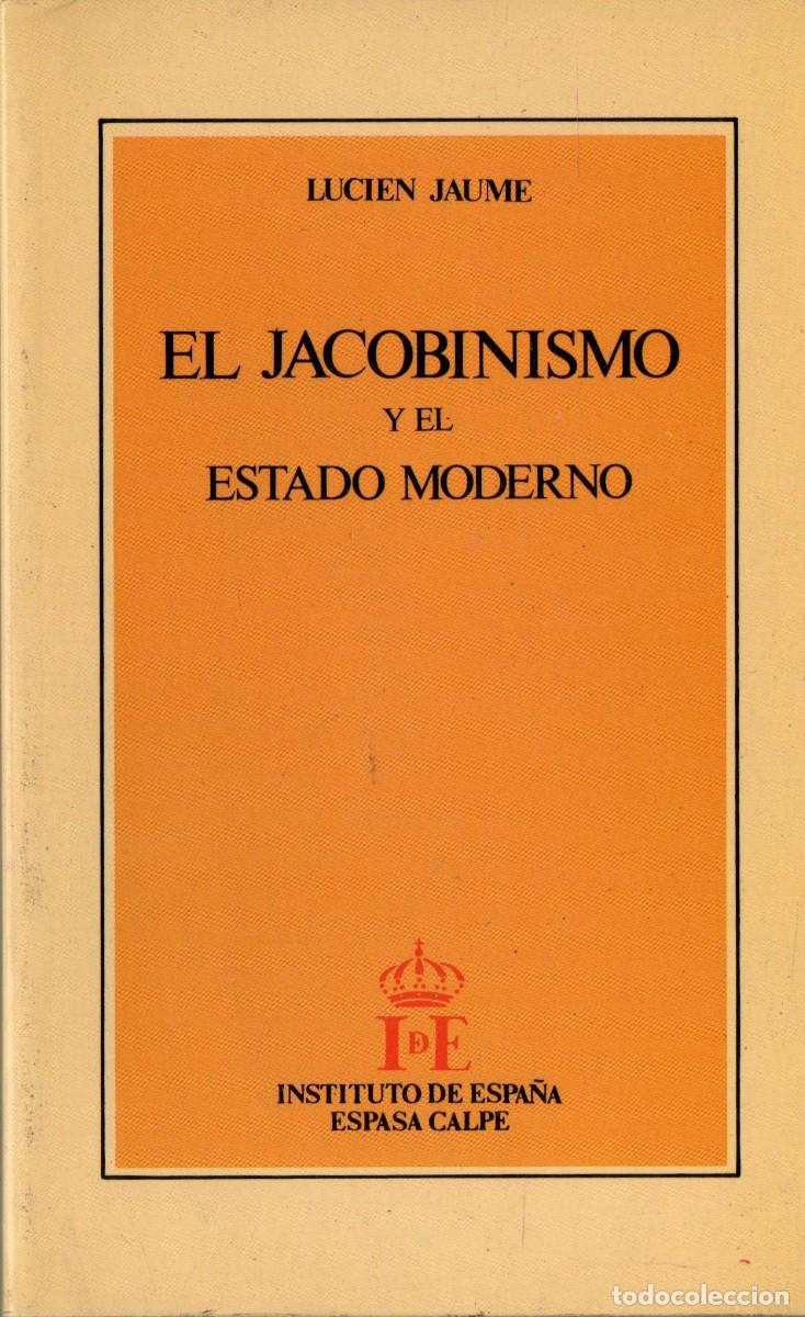Libros de segunda mano: EL JACOBINISMO Y EL ESTADO MODERNO. JAUME, LUCIEN TLT-121
