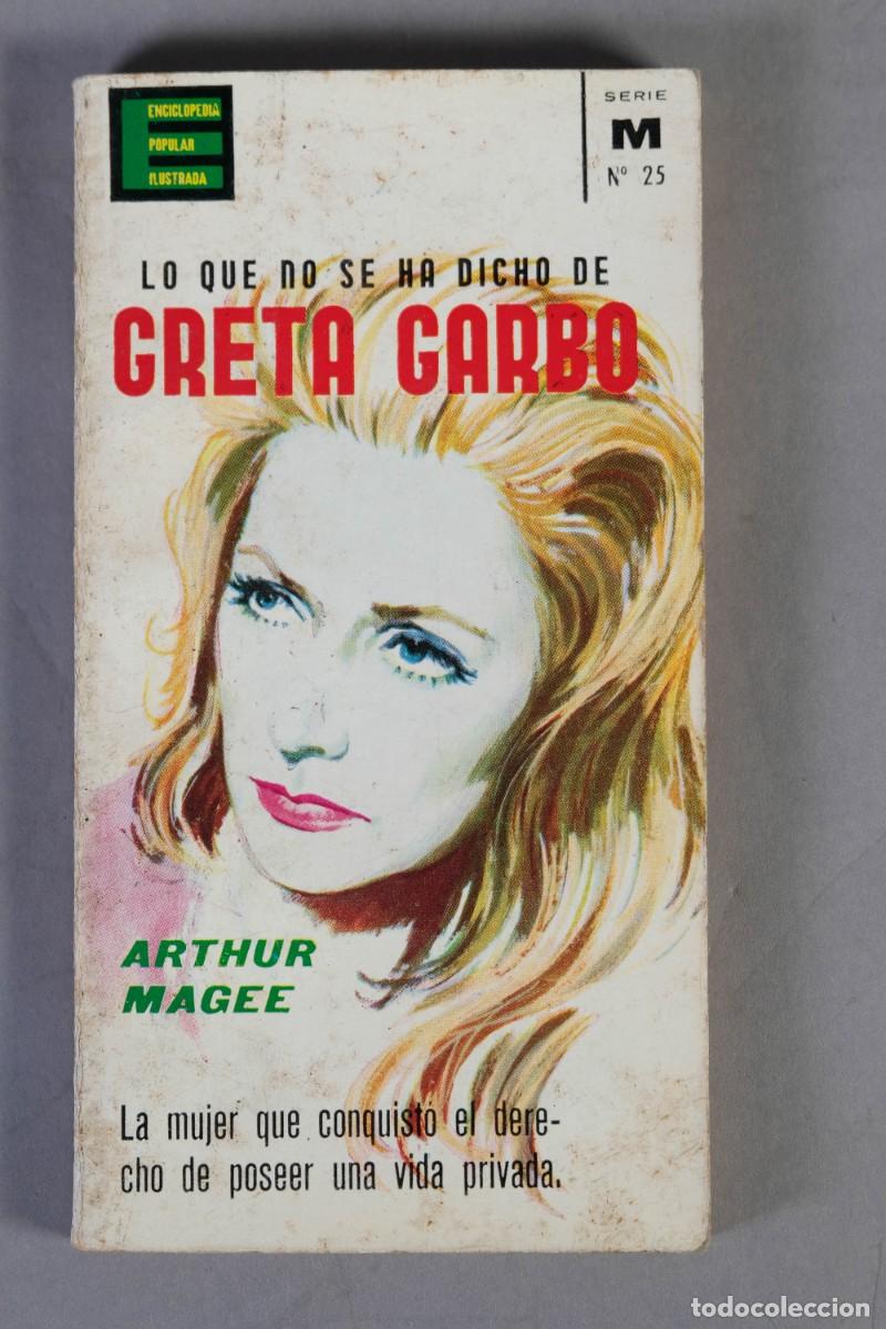 Libros de segunda mano: LO QUE NO SE HA DICHO DE GRETA CARBO - ARTHUR MAGEE - EDICIONES G.P., 1963