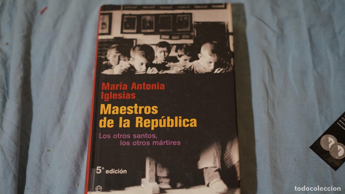 Libros de segunda mano: Maria Antonia Iglesias - Maestros de la Rep&uacute;blica - Los otros santos los otros m&aacute;rtires
