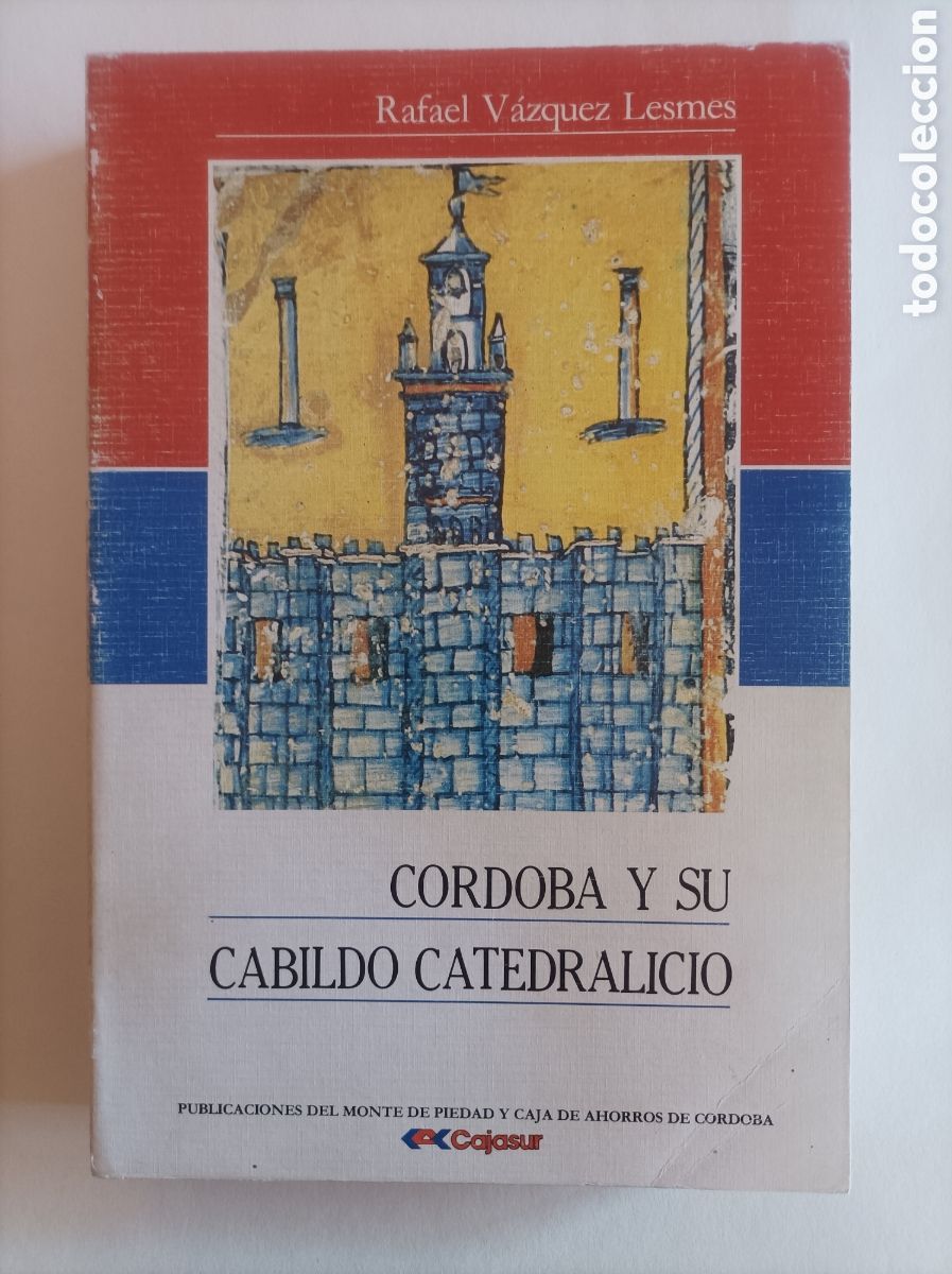 Libros de segunda mano: C&oacute;rdoba y su cabildo catedralicio / Rafael V&aacute;zquez Lesmes