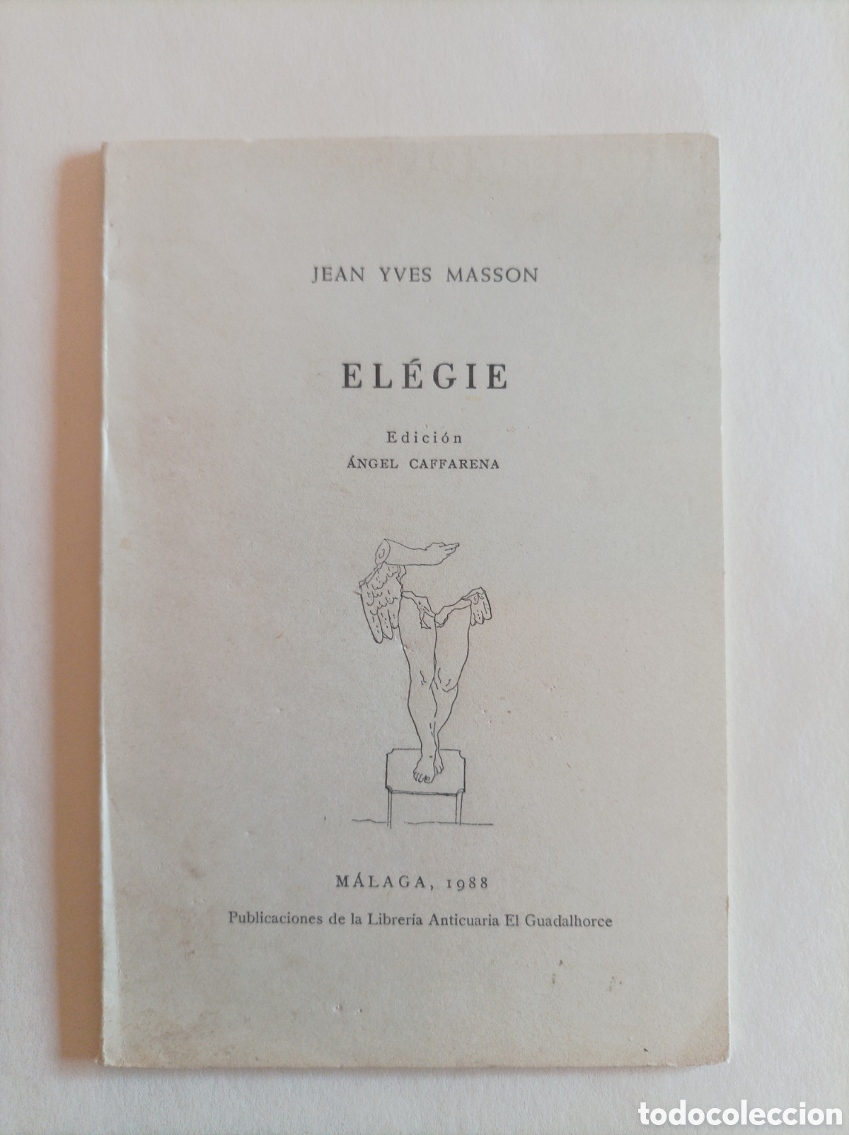 Second hand books: Jean Yves Masson,&nbsp;&Eacute;l&eacute;gie. Ed. de &Aacute;ngel Caffarena, M&aacute;laga: Librer&iacute;a Anticuaria El Guadalhorce