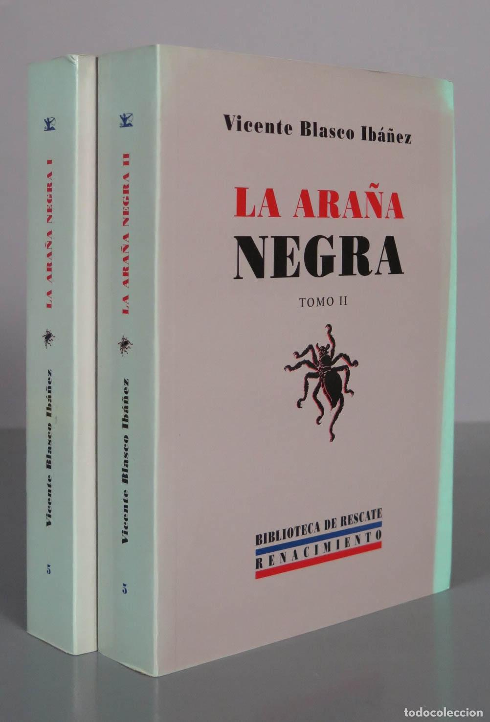 Libros de segunda mano: La ara&ntilde;a negra - Vicente Blasco Ib&aacute;&ntilde;ez RENACIMIENTO 2 TOMOS