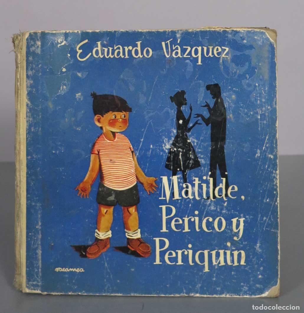 Libros de segunda mano: Matilde, Perico y Periqu&iacute;n - Eduardo V&aacute;zquez - Zalamea
