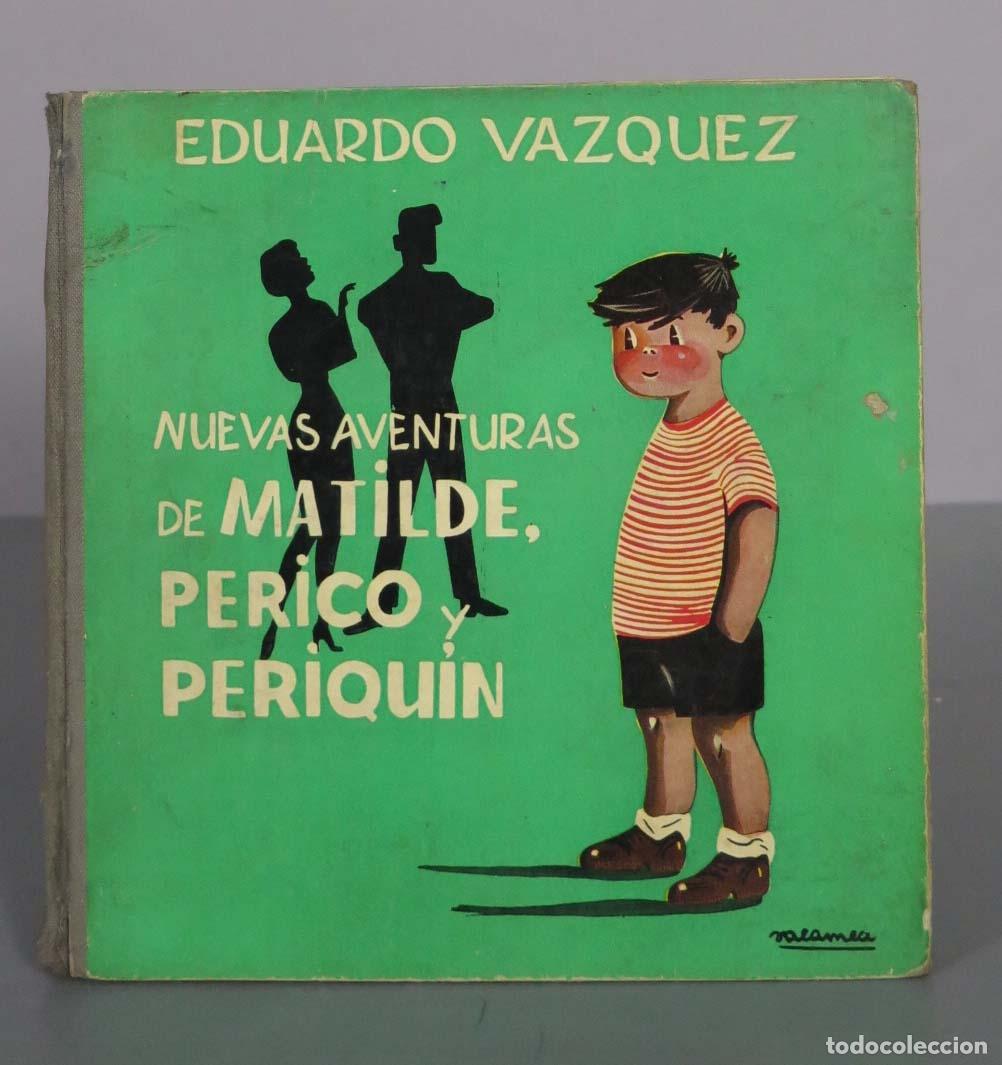 Libros de segunda mano: Nuevas aventuras de Matilde, Perico y Periqu&iacute;n - Eduardo V&aacute;zquez - Zalamea