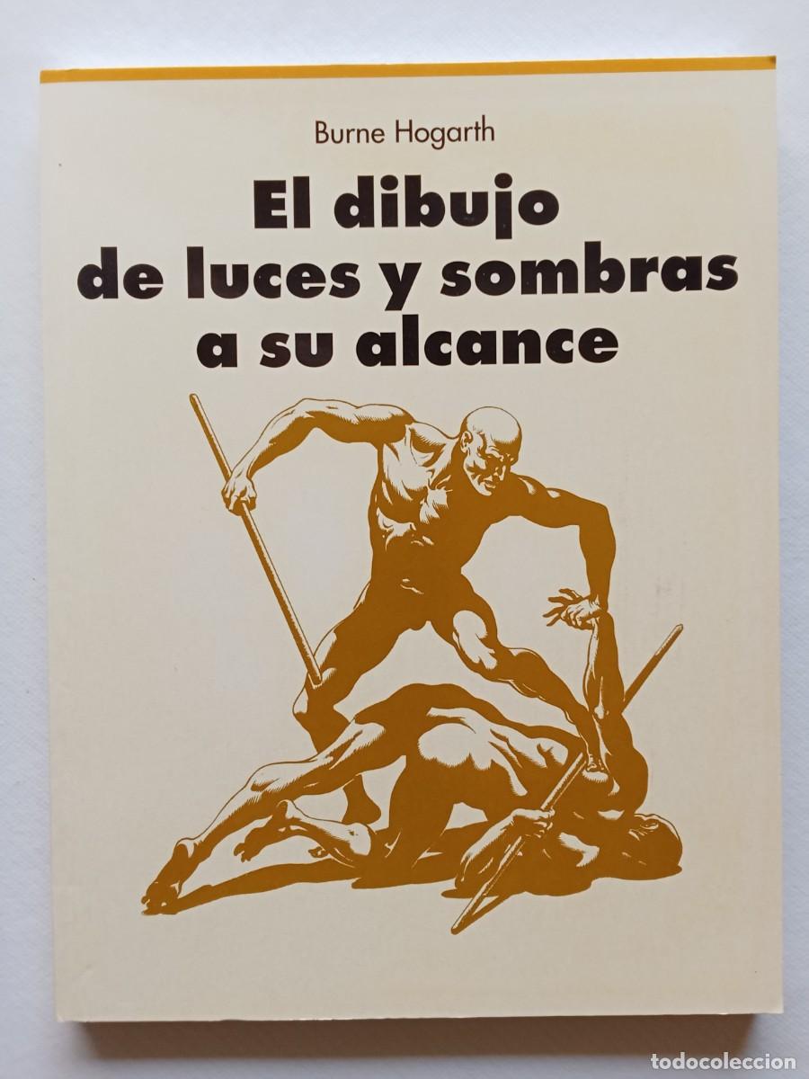 Second hand books: EL DIBUJO DE LUCES Y SOMBRAS A SU ALCANCE Burne Hogarth 1999 EVERGREEN