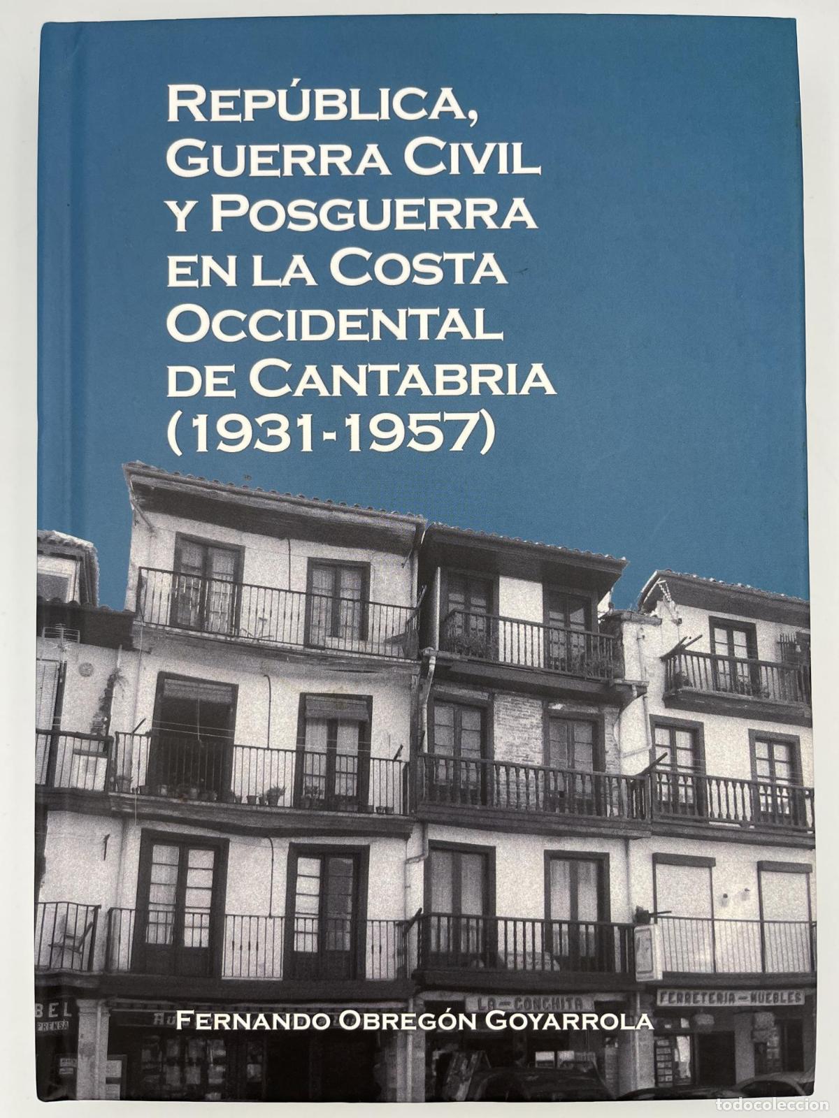 Livres d'occasion: Rep&uacute;blica, Guerra Civil y Posguerra en la Costa Occidental de Cantabria (1931-1957) - Fernando Obreg