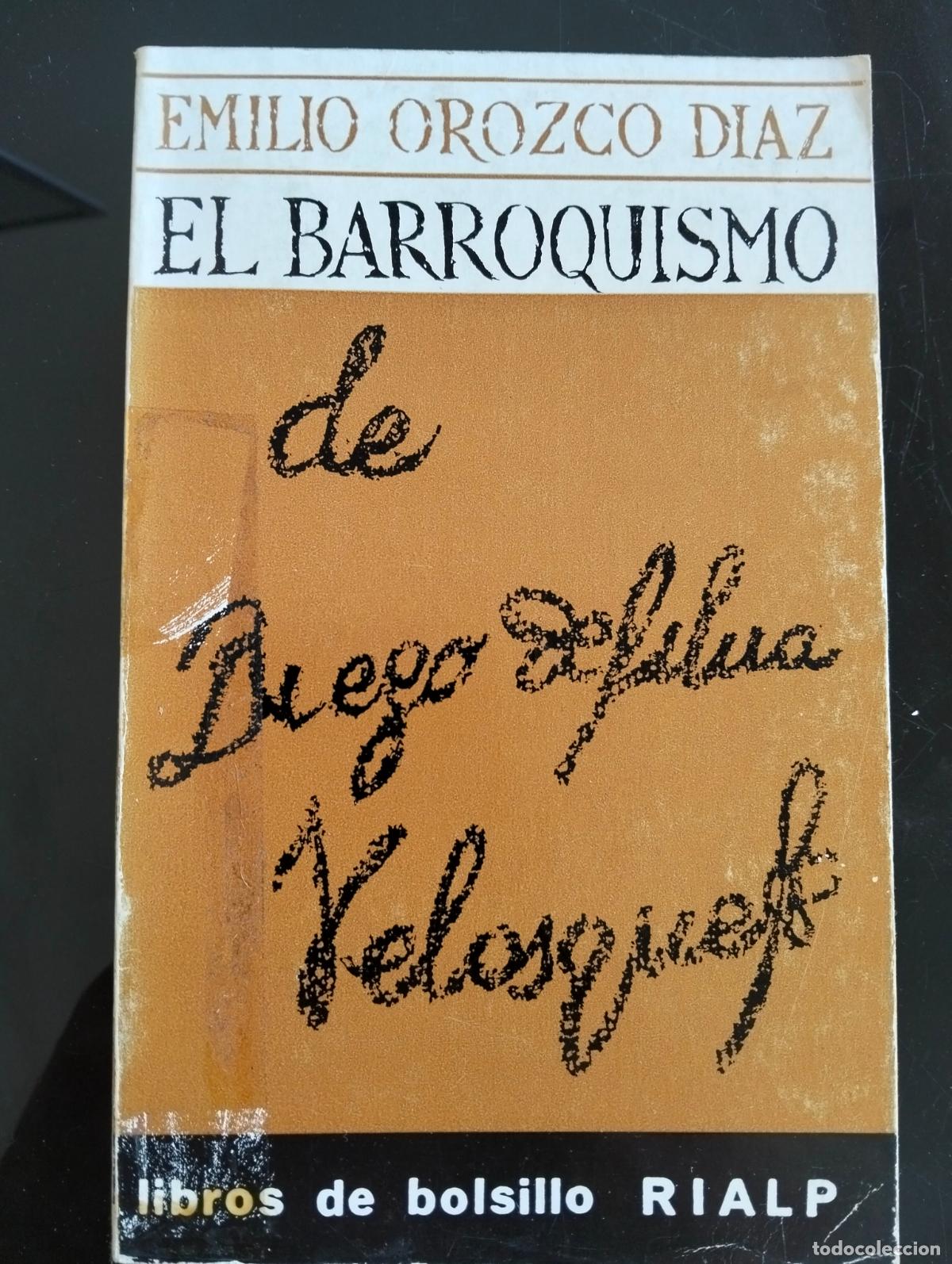 Libros de segunda mano: Literatura. El Barroquismo, Emilio Orozco, ed. Rialp, 1995 VISITA MI CATALOGO L54
