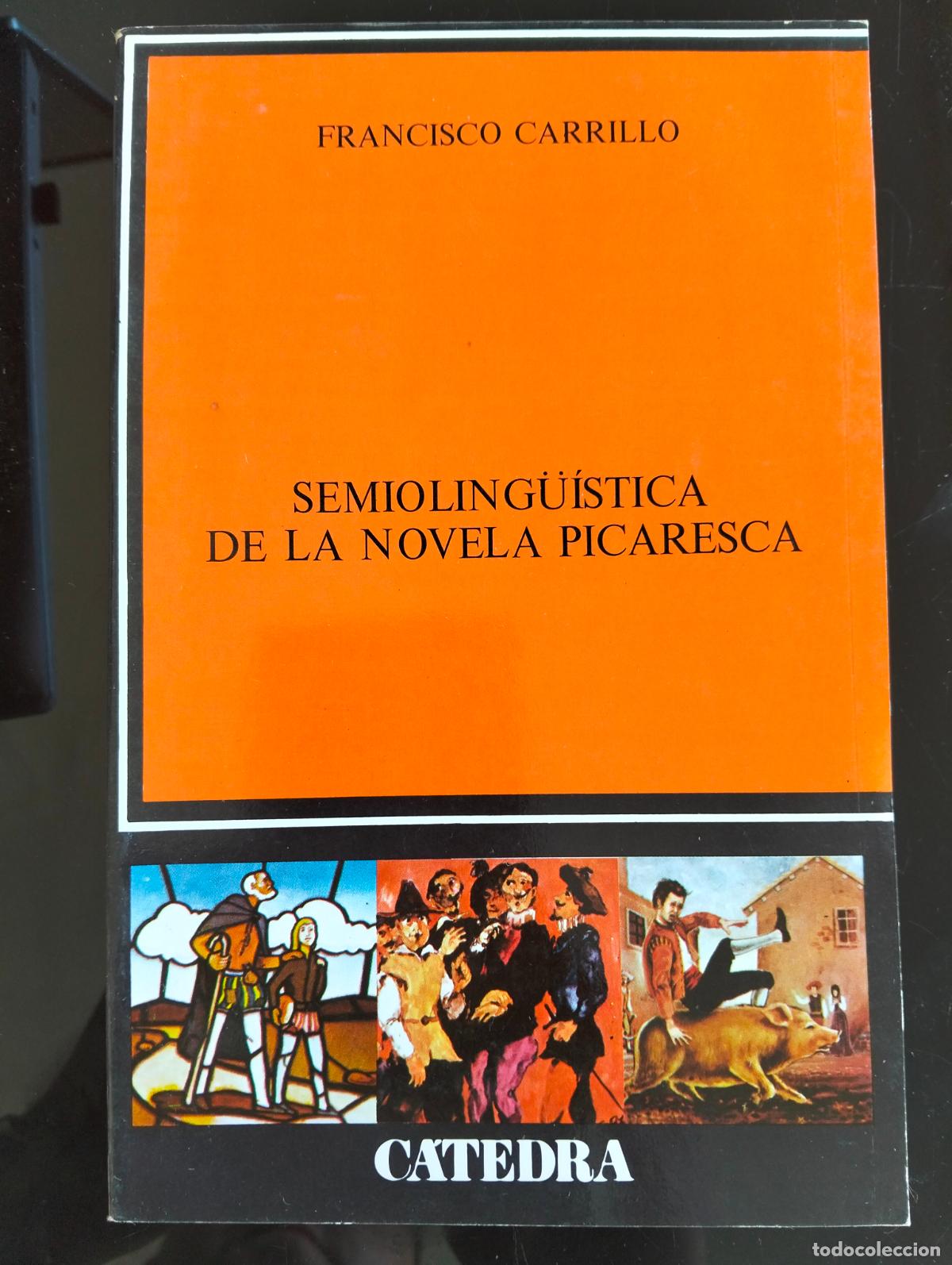 Libros de segunda mano: Semiolinguistica de la Novela Picaresca, Francisco Carrillo, Catedra, 1982 VISITA MI CATALOGO L54