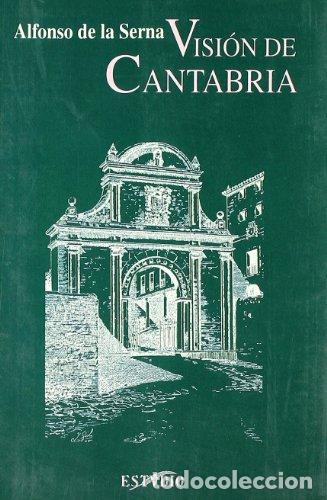 Libros de segunda mano: Visi&oacute;n de Cantabria - Alfonso de la Serna