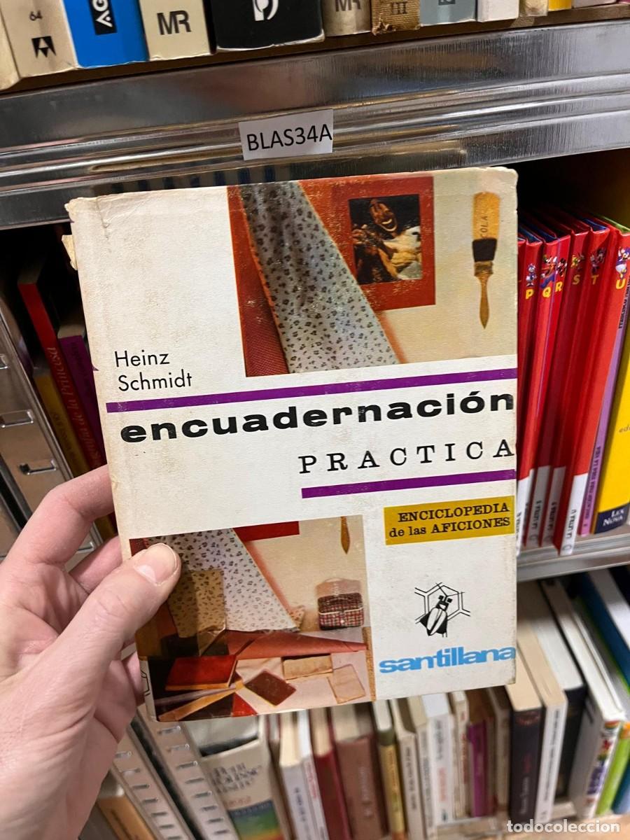 Libros de segunda mano: BLAS34A Heinz Schmidt encuadernaci&oacute;n PRACTICA ENCICLOPEDIA de las AFICIONES