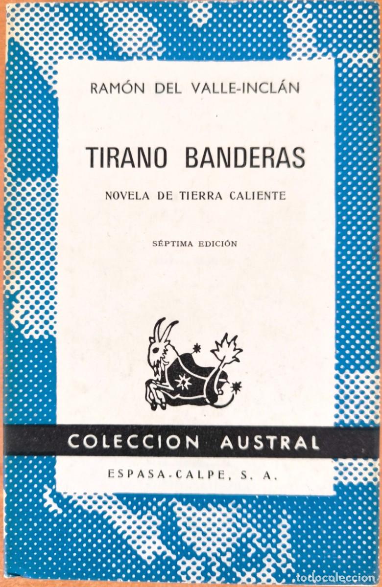 Libros de segunda mano: Tirano Banderas: Novela de Tierra Caliente, de Ram&oacute;n del Valle-Incl&aacute;n - COLECCI&Oacute;N AUSTRAL