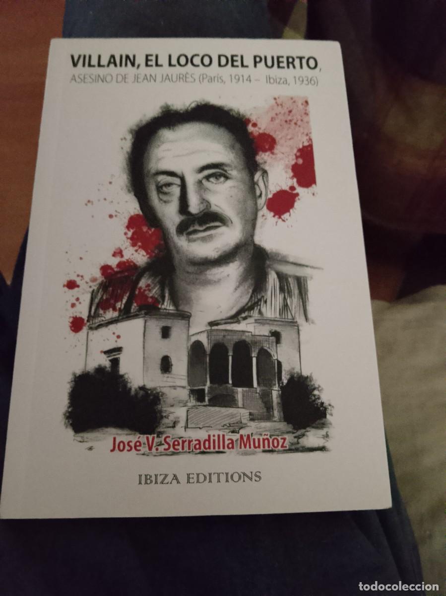 Libros de segunda mano: Villain, el loco del puerto&rdquo;, escrita por Jos&eacute; V. Serradilla Mu&ntilde;oz y publicada por la edit. Ibiza