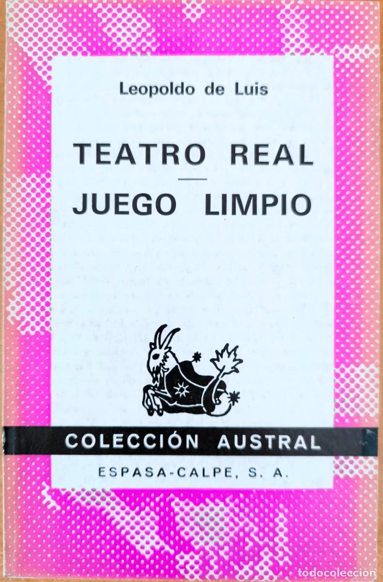 Libros de segunda mano: Teatro Real / Juego Limpio, de Leopoldo de Luis - COLECCI&Oacute;N AUSTRAL