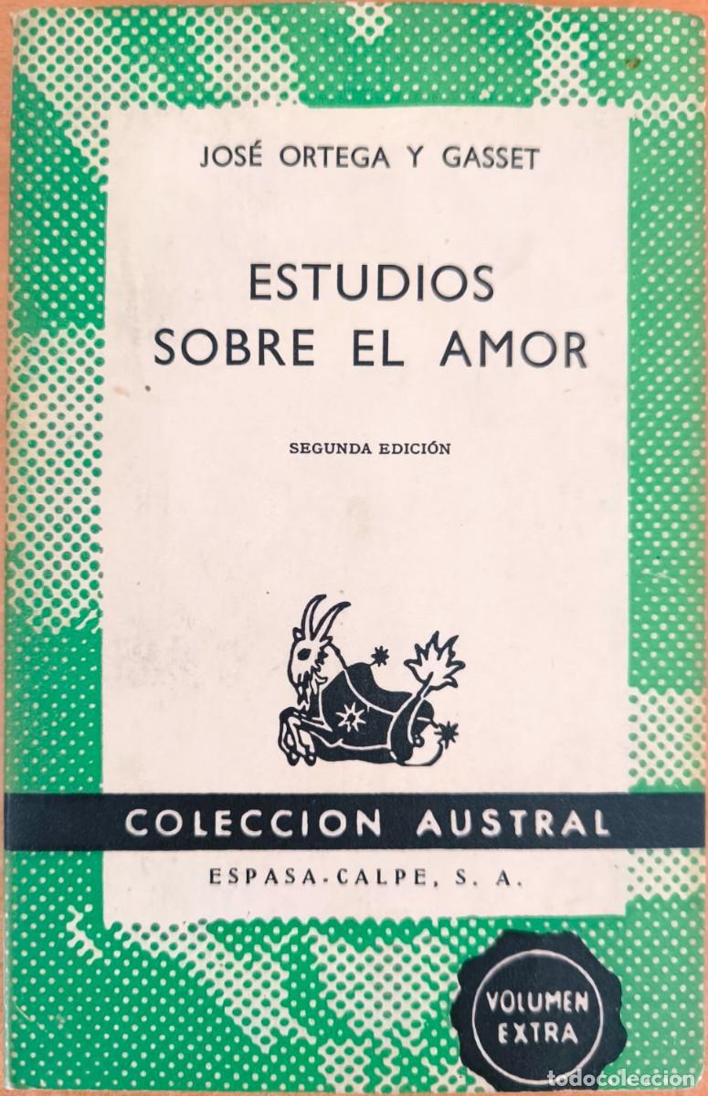Libros de segunda mano: Estudios sobre el Amor, de Jos&eacute; Ortega y Gasset - COLECCI&Oacute;N AUSTRAL