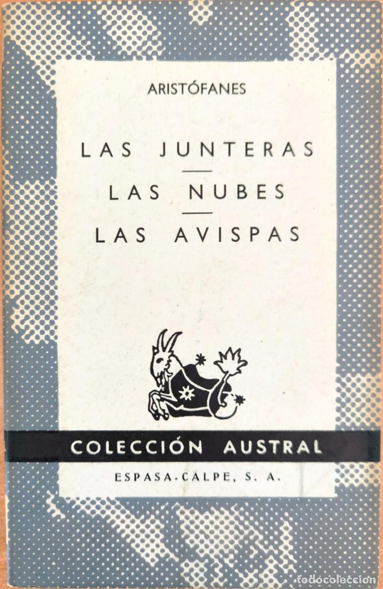 Libros de segunda mano: Las Junteras / Las Nubes / Las Avispas, de Arist&oacute;fanes - Primera Edici&oacute;n - COLECCI&Oacute;N AUSTRAL