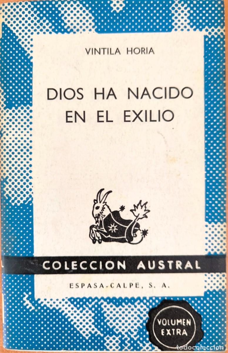 Libros de segunda mano: Dios Ha Nacido en el Exilio, de Vintila Horia - COLECCI&Oacute;N AUSTRAL