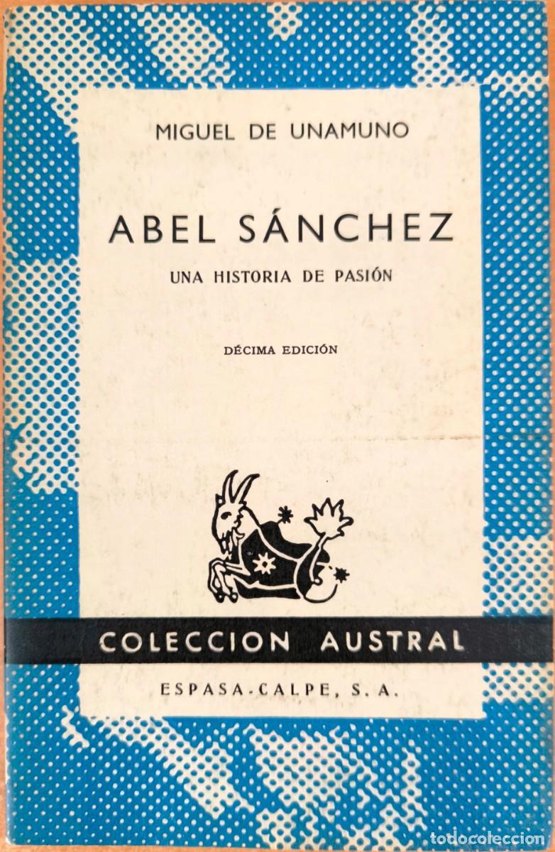 Libros de segunda mano: Abel S&aacute;nchez: Una Historia de Pasi&oacute;n, de Miguel de Unamuno - COLECCI&Oacute;N AUSTRAL