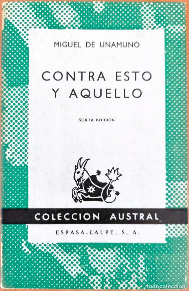 Libros de segunda mano: Contra Esto y Aquello, de Miguel de Unamuno - COLECCI&Oacute;N AUSTRAL