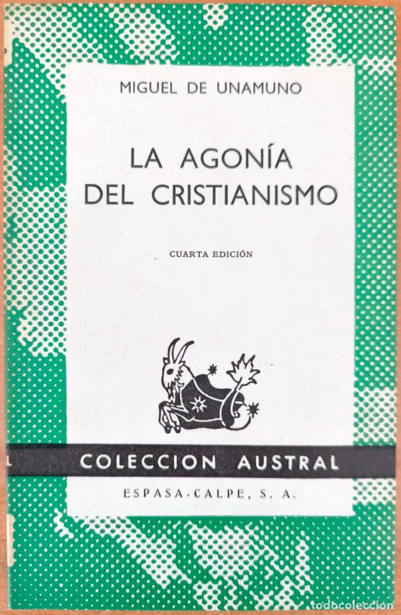 Libros de segunda mano: La Agon&iacute;a del Cristianismo, de Miguel de Unamuno - COLECCI&Oacute;N AUSTRAL