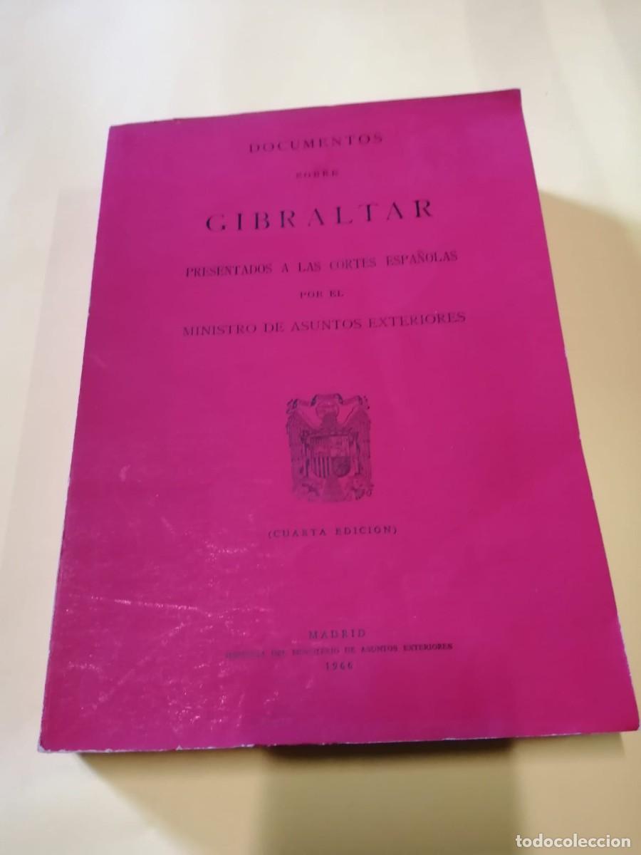 Libros de segunda mano: DOCUMENTOS SOBRE GIBRALTAR PRESENTADOS A LAS CORRTES ESPA&Ntilde;OLAS POR EL MINISTRO DE ASUNTOS EXTERIORES