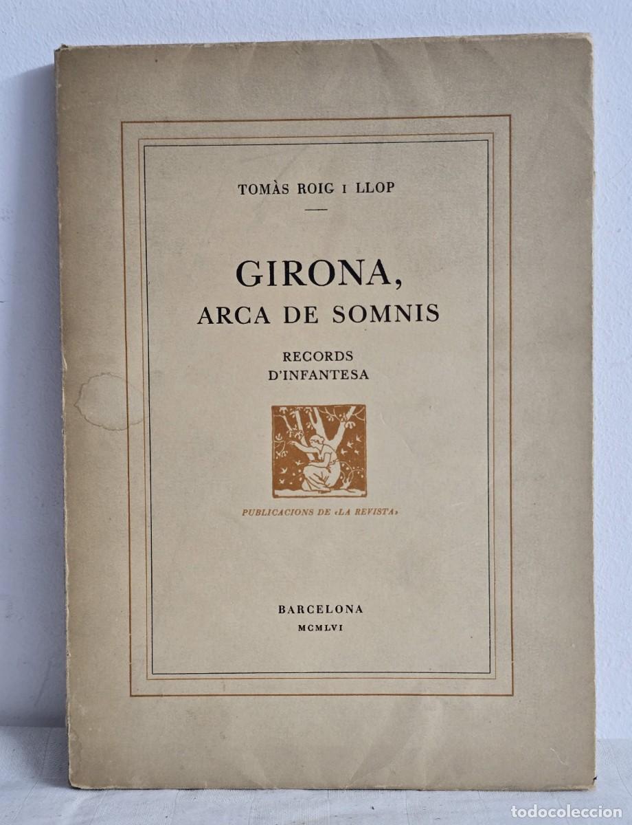 Libros de segunda mano: Girona Arca De Somnis - Publicacions de .La Revista. 1956 - Editorial Barcino.