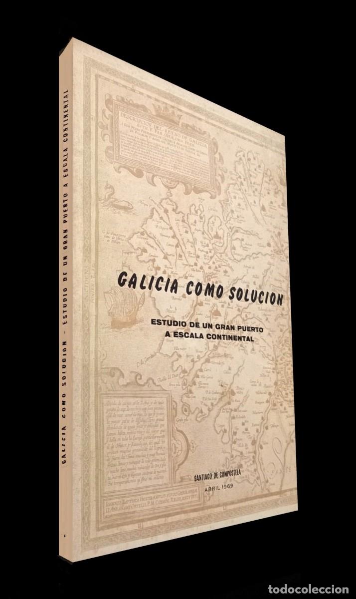 Libros de segunda mano: GALICIA COMO SOLUCION. MAPAS Y CARTOGRAFIA. FERROCARRIL. CARRETERAS. COSTAS. PUERTOS.
