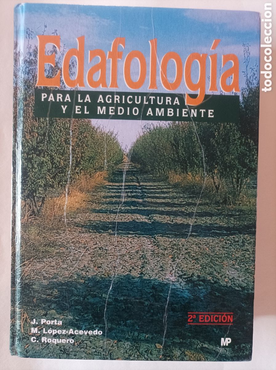 Libros de segunda mano: Edafolog&iacute;a para la agricultura y el medio ambiente / J. Porta M. L&oacute;pez-Acevedo, C. Roquero