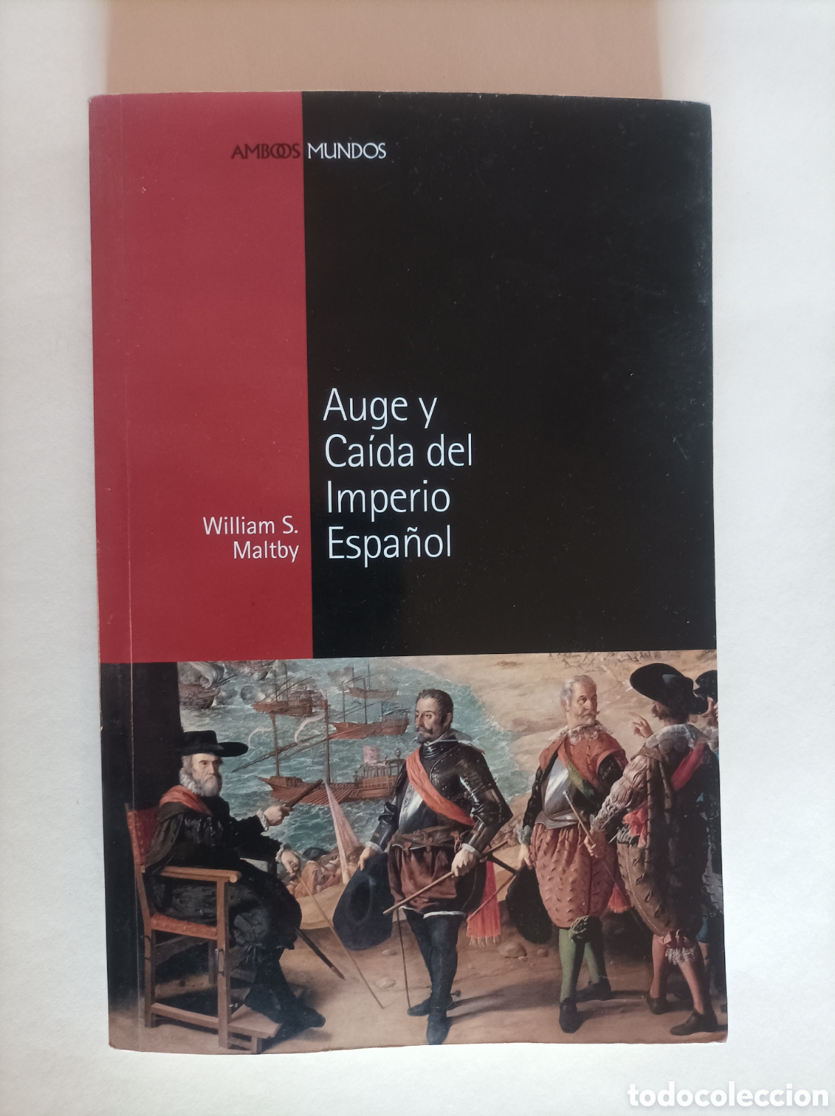 Livros em segunda m&atilde;o: Auge y ca&iacute;da del Imperio espa&ntilde;ol / William S. Maltby. Marcial Pons Historia
