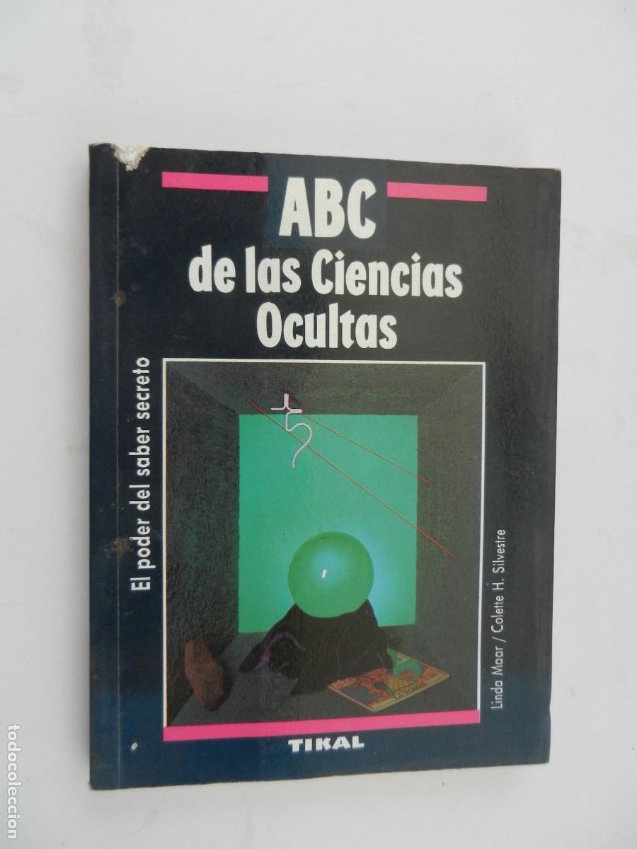 Libros de segunda mano: ABC DE LAS CIENCIAS OCULTAS - LINDA MAAR / COLETTE H. SILVESTRE - TIKAL EDICIONES 1994.