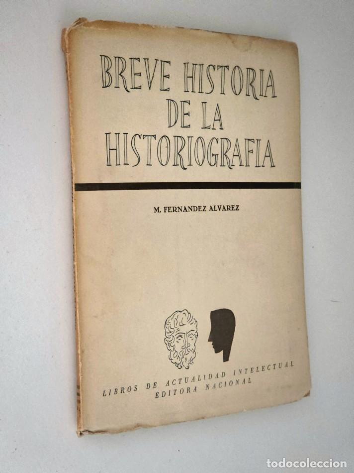 Libros de segunda mano: BREVE HISTORIA DE LA HISTORIOGRAF&Iacute;A. - FERNANDEZ ALVAREZ, M.