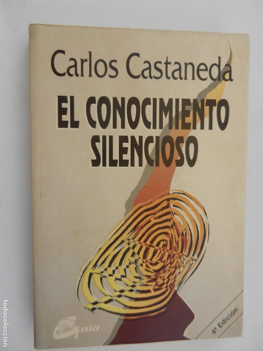 Libros de segunda mano: EL CONOCIMIENTO SILENCIOSO - CARLOS CASTANEDA- GAIA EDICIONES 1998.