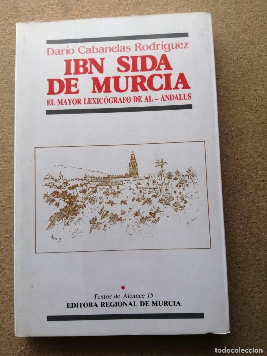 Libros de segunda mano: IBN SIDA DE MURCIA, EL MAYOR LEXICOGRAFO DE AL ANDALUS (DARIO CABANELAS RODRIGUEZ)
