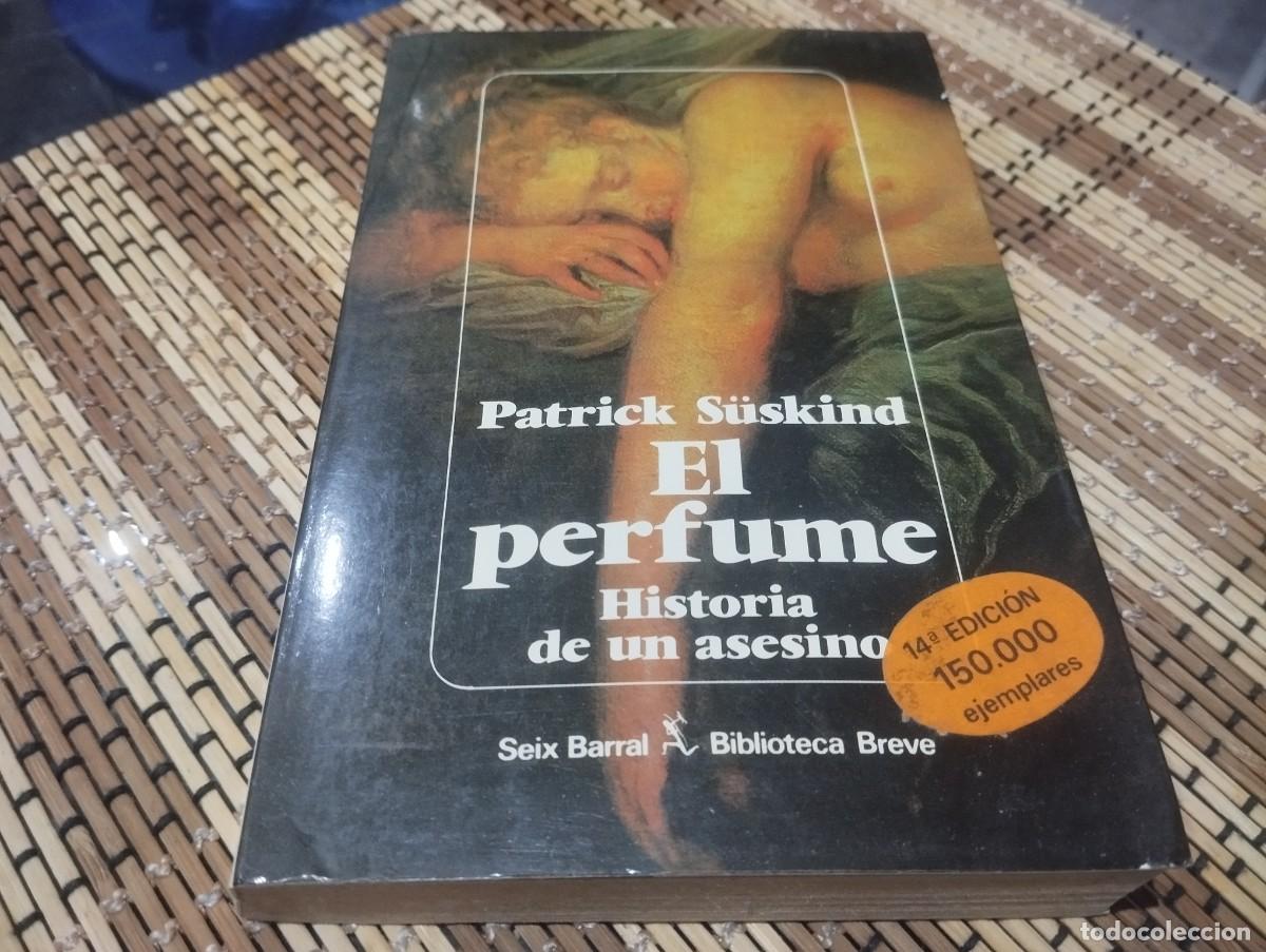 Libros de segunda mano: EL PERFUME : HISTORIA DE UN ASESINO / PATRICK S&Uuml;SKIND. SEIX BARRAL, 1987