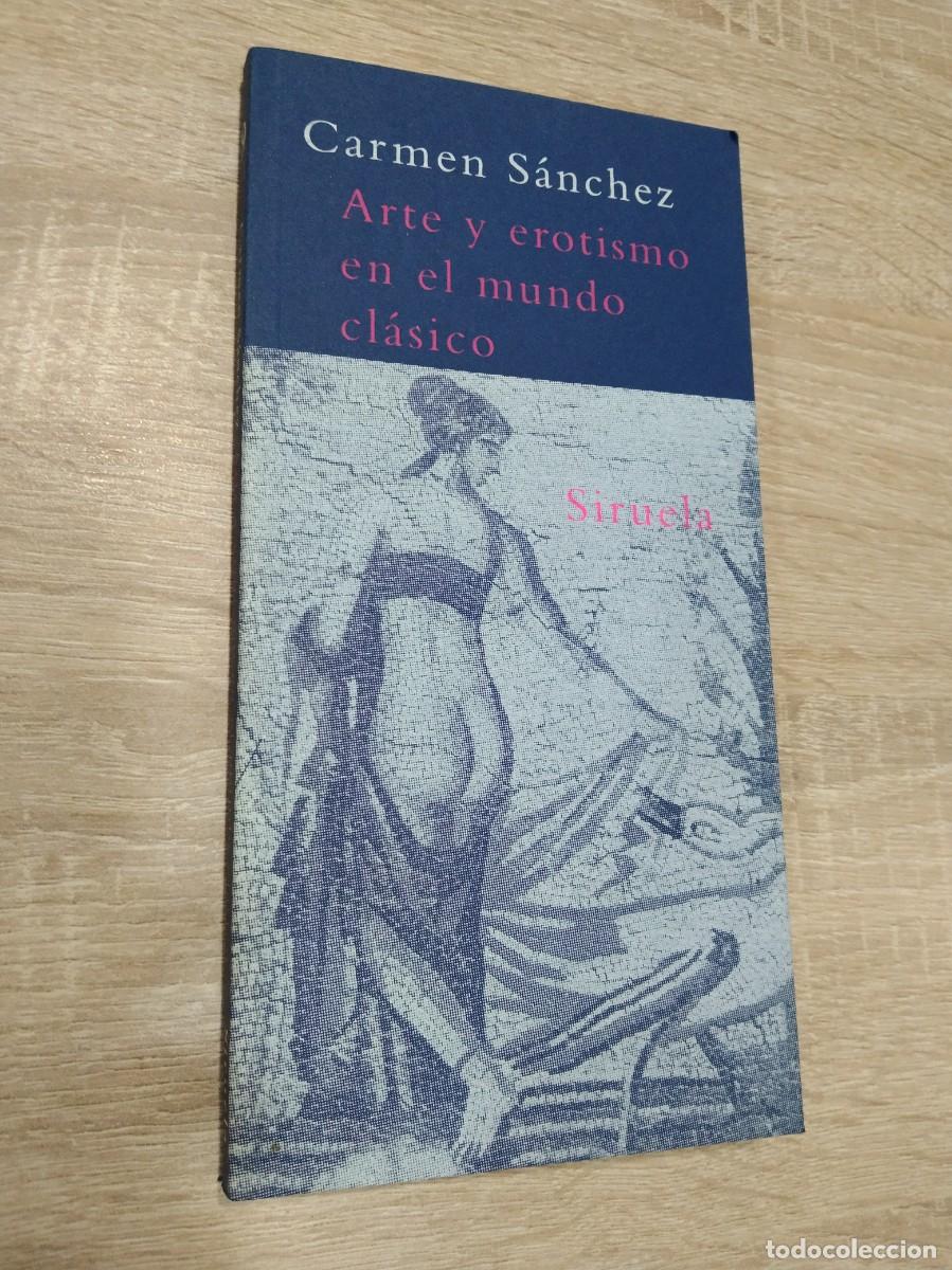Libri di seconda mano: ARTE Y EROTISMO EN EL MUNDO CLASICO - S&aacute;nchez, Carmen