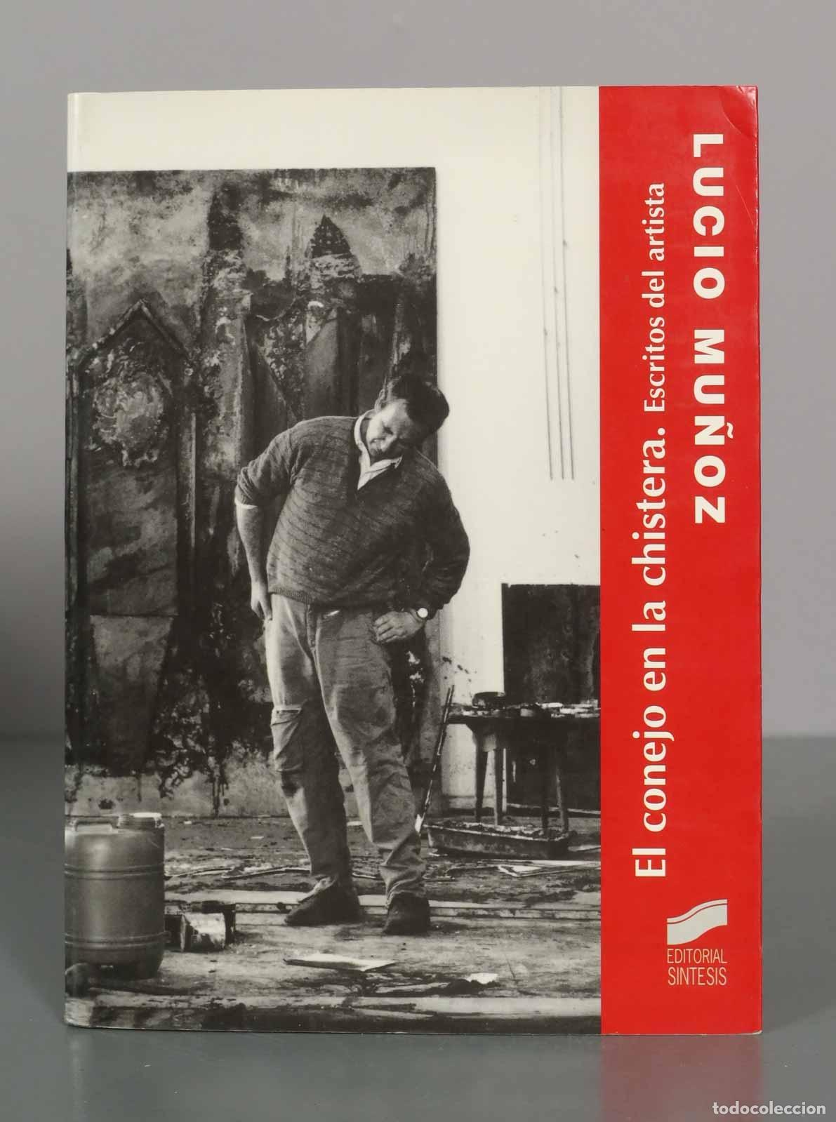 Libros de segunda mano: El conejo en la chistera: Escritos del artista - Lucio Mu&ntilde;oz