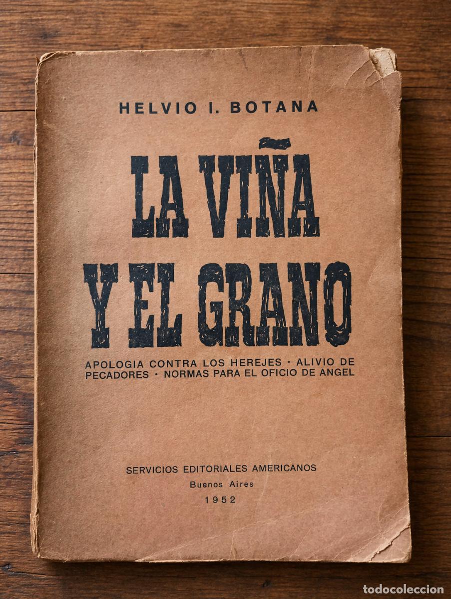 Libros de segunda mano: BOTANA, HELVIO I. - LA VI&Ntilde;A Y EL GRANO - SERVICIOS EDITORIALES AMERICANOS - LM - FIRMADO Y DEDICADO