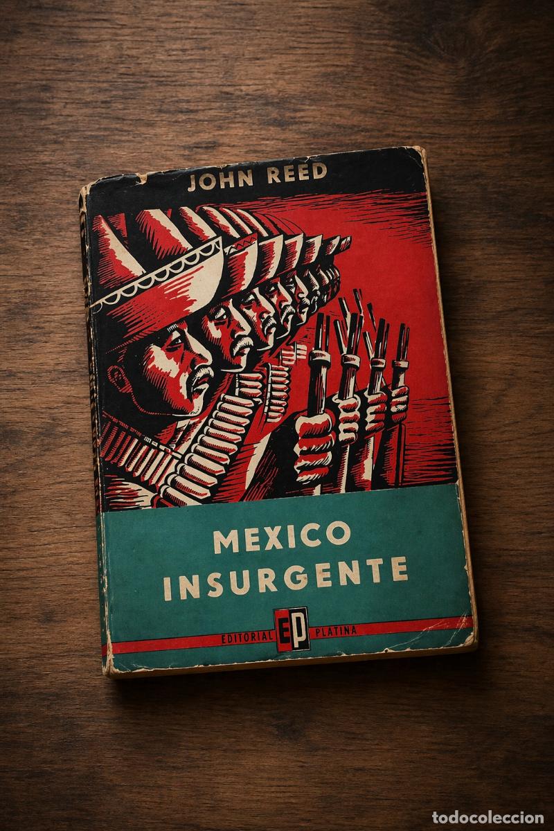Libros de segunda mano: REED, JOHN - M&Eacute;XICO INSURGENTE - EDITORIAL PLATINA - 1954 - LM