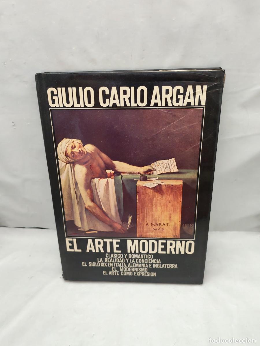 Livres d'occasion: Giulio Carlo Argan: El Arte Moderno 1770-1970 (Primera edici&oacute;n, tapa dura)