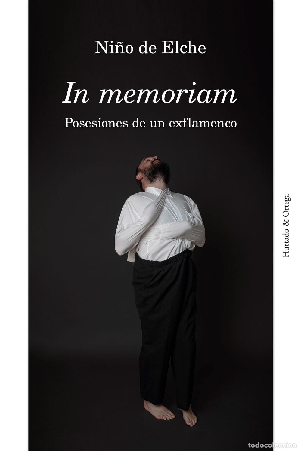 Libros de segunda mano: In memoriam. Posesiones de un exflamenco. - Ni&ntilde;o De Elche.