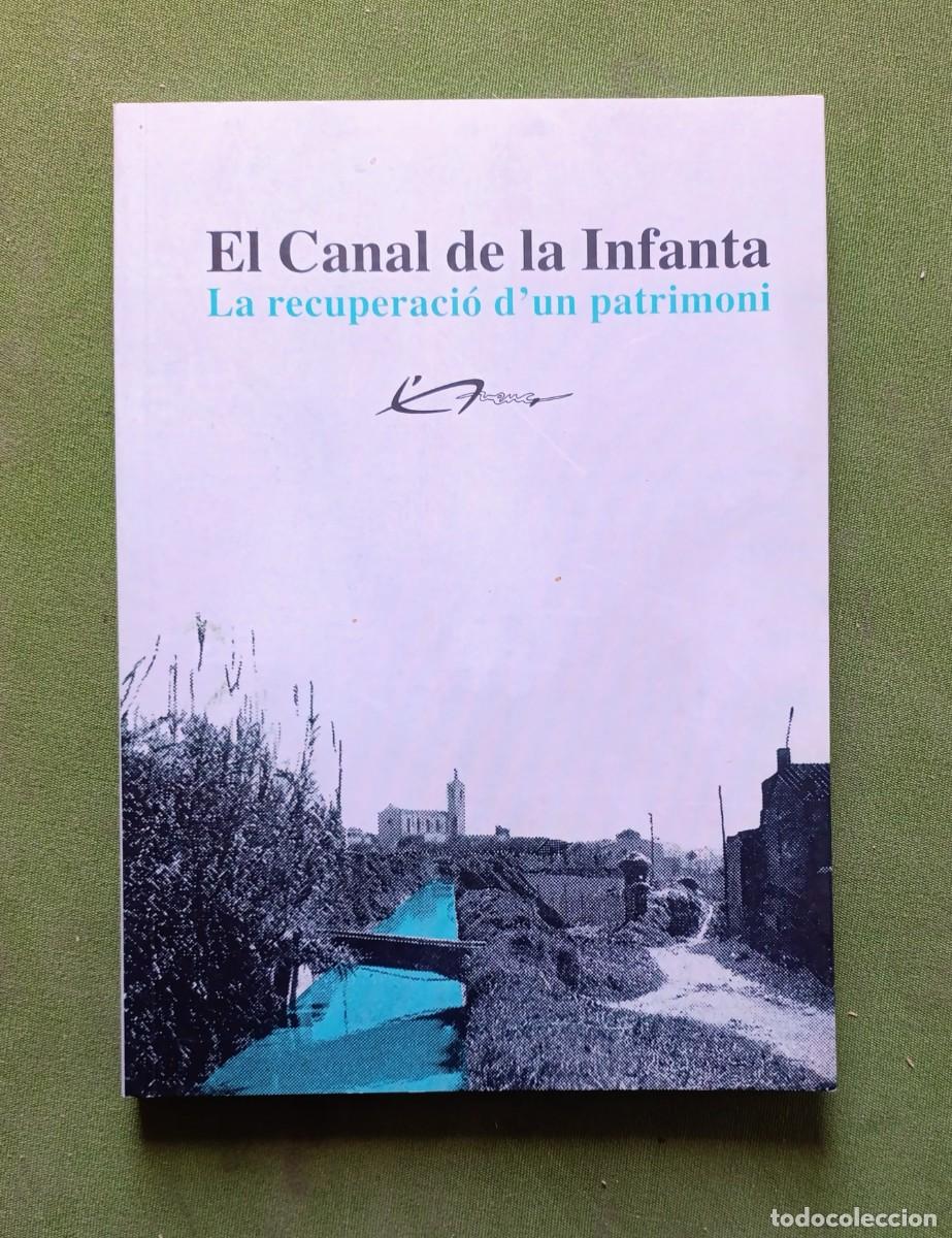 Libros de segunda mano: EL CANAL DE LA INFANTA. LA RECUPERACI&Oacute; D'UN PATRIMONI - L'AVEN&Ccedil; DE CORNELLA - 2015 - D20