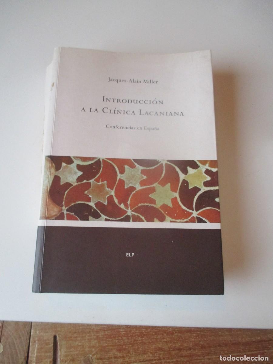 Libros de segunda mano: JACQUES-ALAIN MILLER Introducci&oacute;n a la Cl&iacute;nica Lacaniana (Conferencias en Espa&ntilde;a) W39715